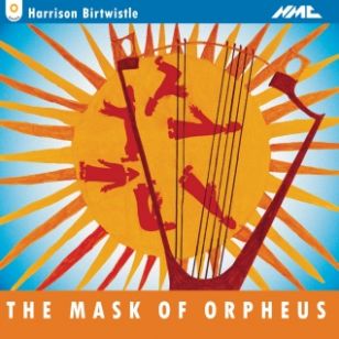 The record I'm most proud of: Birtwistle's Mask of Orpheus The record I'm most proud of: Birtwistle's Mask of Orpheus